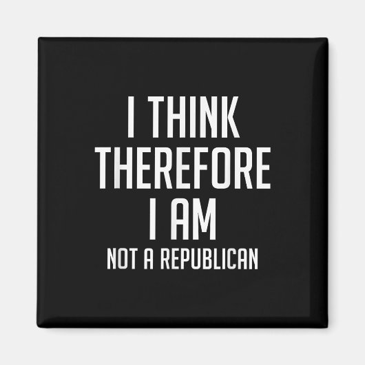 Ich denke daher, dass ich keine republikanischen D Magnet (Vorne)