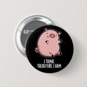 Ich denke daher ham Funny Pig Pun Dark BG Button (Vorne & Hinten)