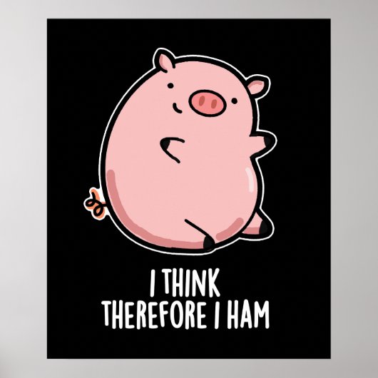 Ich denke daher ham Funny Pig Pun Dark BG Poster (Vorne)