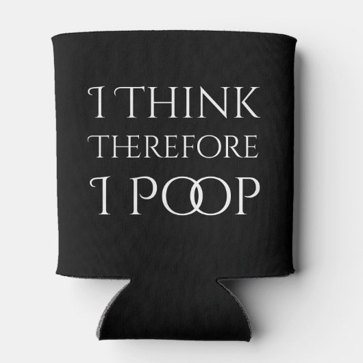 Ich denke daher, ich Kackte Dosenkühler (Rückseite)