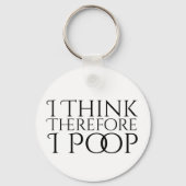 Ich denke daher, ich Kackte Schlüsselanhänger (Vorderseite)
