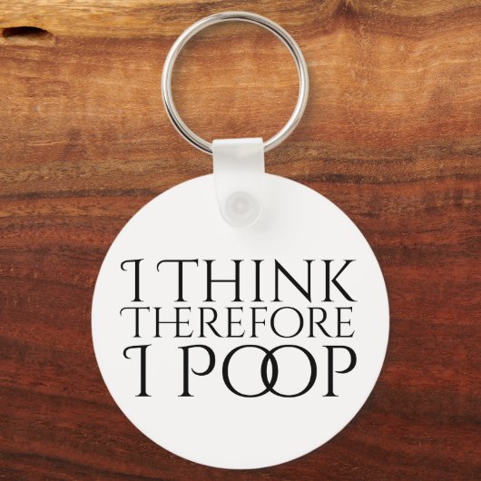 Ich denke daher, ich Kackte Schlüsselanhänger (Vorderseite)