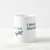 Ich denke, dass deshalb ich rechte Tasse bin (Mittel)