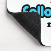 Ich denke, dass jemand mir folgt mousepad (Ecke)