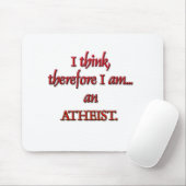 Ich denke, deshalb bin ich ein ATHEIST Mousepad (Mit Mouse)