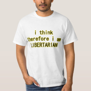 Ich denke, deshalb bin ich liberalistisch T-Shirt