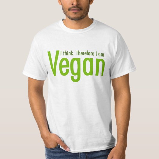Ich denke.  Deshalb bin ich vegan T-Shirt (Vorderseite)