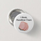 Ich denke, deshalb bin ich.  Wortspiel Button (Vorne & Hinten)