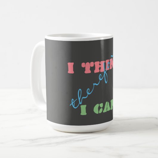 Ich denke, deshalb kann ich positives Denken Kaffeetasse (Vorderseite Links)