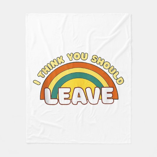 Ich denke, du solltest Funny Rainbow Verlassen hab Fleecedecke (Vorderseite)
