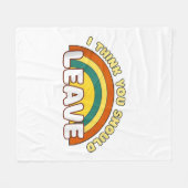 Ich denke, du solltest Funny Rainbow Verlassen hab Fleecedecke (Vorderseite (Horizontal))