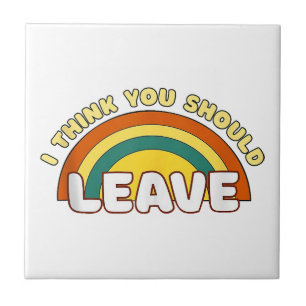 Ich denke, du solltest Funny Rainbow Verlassen hab Fliese