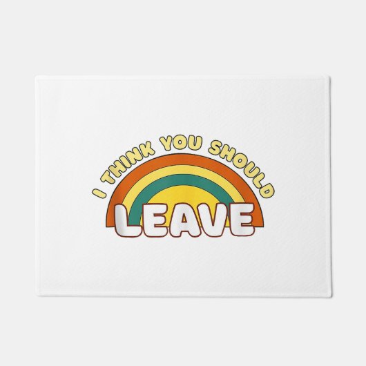 Ich denke, du solltest Funny Rainbow Verlassen hab Fußmatte (Vorderseite)