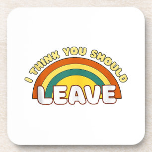 Ich denke, du solltest Funny Rainbow Verlassen hab Getränkeuntersetzer