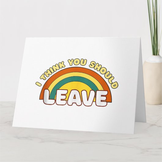 Ich denke, du solltest Funny Rainbow Verlassen hab Karte (Vorderseite)