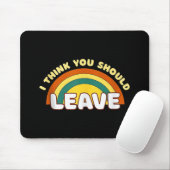 Ich denke, du solltest Funny Rainbow Verlassen hab Mousepad (Mit Mouse)