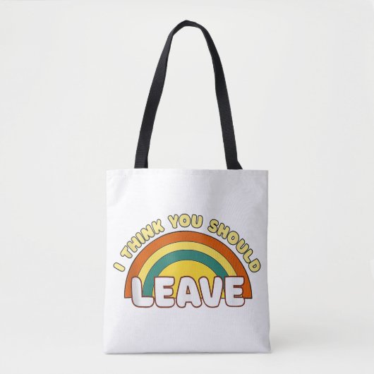 Ich denke, du solltest Funny Rainbow Verlassen hab Tasche (Vorderseite)
