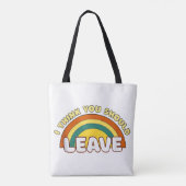 Ich denke, du solltest Funny Rainbow Verlassen hab Tasche (Rückseite)