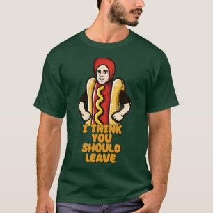 Ich denke, du solltest Hot Dog Meme Verlassen habe T-Shirt