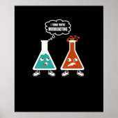 Ich denke, du überreagierst - Funny Nerd Chemistry Poster (Vorne)
