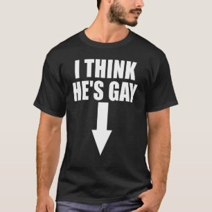Ich denke, er ist schwul Lgbt Pride Monat Regenbog T-Shirt