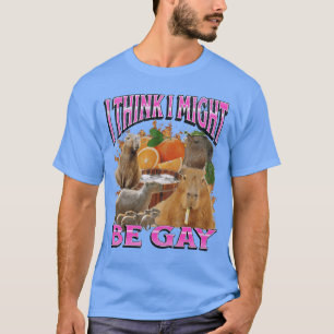 Ich denke, ich bin vielleicht schwul Lustige Capyb T-Shirt