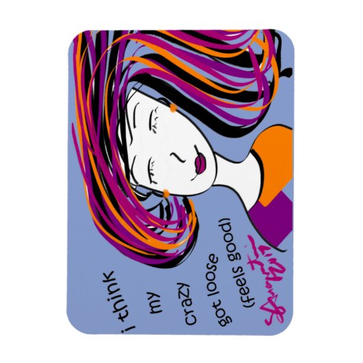 ICH DENKE, MEIN KRAZY GOT LOOSE MAGNET (Vertikal)