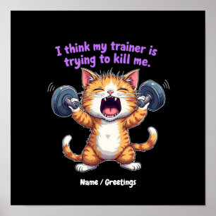 Ich denke, mein Trainer versucht, mich umzubringen Poster