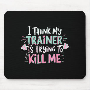 Ich denke, mein Trainer versucht, mich zu töten, l Mousepad