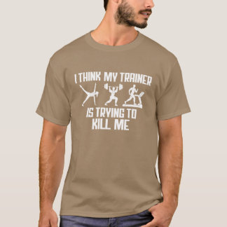 Ich denke Myrainer wird mich umbringen Lustiges Gy T-Shirt