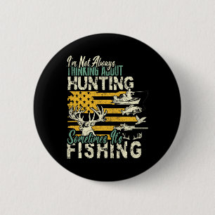Ich denke nicht an die Jagd auf Fische und Wildtie Button