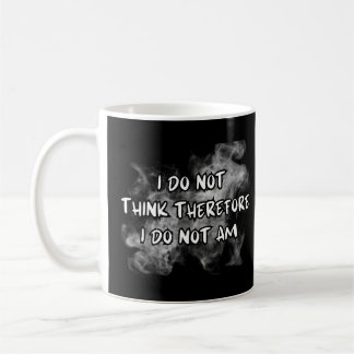 Ich denke nicht, daher bin ich nicht, lustiges Spr Kaffeetasse