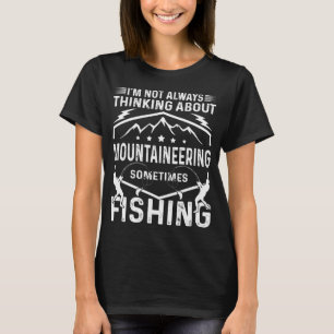Ich denke nicht immer an Bergsteigen Manchm T-Shirt