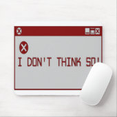 Ich denke nicht so! mousepad (Mit Mouse)