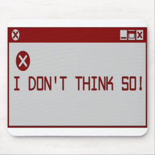 Ich denke nicht so! mousepad