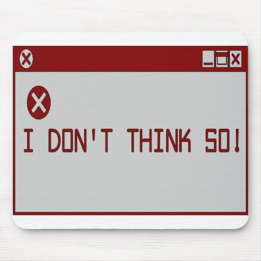 Ich denke nicht so! mousepad (Vorne)