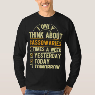 Ich denke nur an Cassowaries Cassowary Spaß T-Shirt