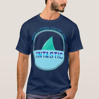 Ich denke, Sie haben gerade ein fintastisches Aqua T-Shirt