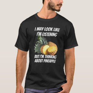 Ich denke über Ananas Foods nach T-Shirt