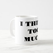 Ich denke zu viel - Kaffeetasse (Vorderseite Links)