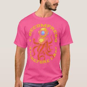 Ich deompress daher bin ich tief tauchen Kommerzie T-Shirt
