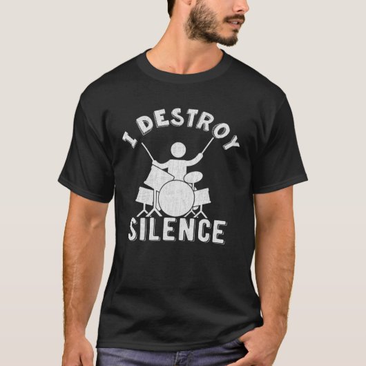 Ich Destöre Silence Drum Set Drum Player T-Shirt (Vorderseite)