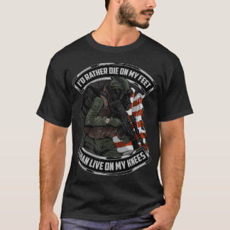 Ich Die lieber auf meiner Füße, als auf meinen Kni T-Shirt