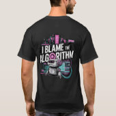🤖 ich die Schuld an den Algorithmus Digital Conte T-Shirt (Rückseite)