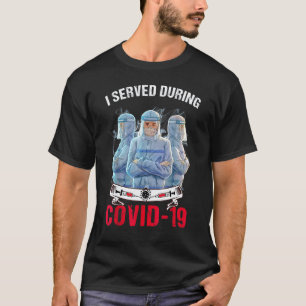 Ich diente während Covid 19 Krankenschwester Lebe T-Shirt