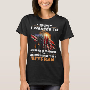 Ich diente, weil ich wollte T-Shirt