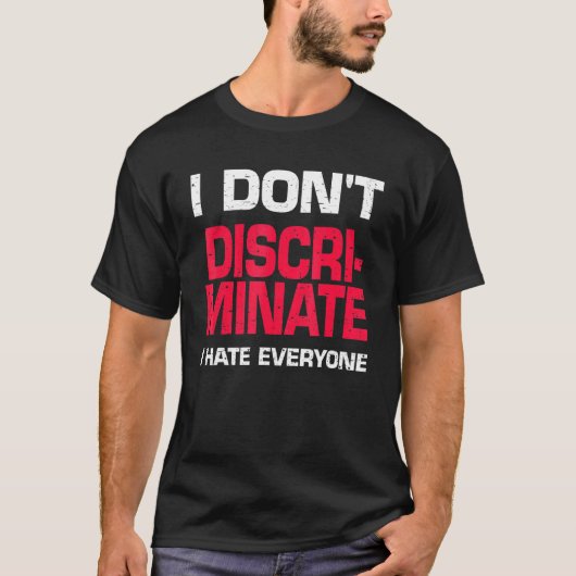 Ich diskriminiere nicht alle T-Shirt (Vorderseite)