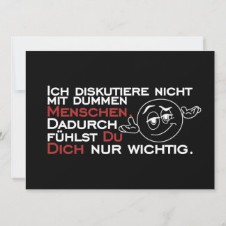Ich diskutiere nicht mit dummen Menschen