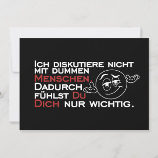 Ich diskutiere nicht mit dummen Menschen
