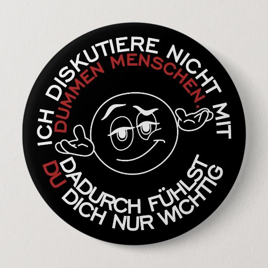 Ich diskutiere nicht mit dummen Menschen Button (Vorderseite)